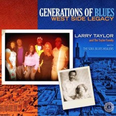 LARRY TAYLOR & THE TAYLOR FAMILY-GENERATION OF BLUES: WEST SIDE LEGACY (CD)