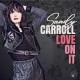 SANDY CARROLL-LOVE ON IT (CD)