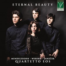 QUARTETTO EOS-MENDELSSOHN, WEBERN, JANACEK: ETERNAL BEAUTY (CD)