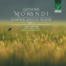 LUCA SARTORE-GIOVANNI MORANDI: COMPLETE ORGAN WORKS VOL. 1 (CD)