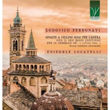 ENSEMBLE LOCATELLI-LODOVICO FERRONATI: SONATE A VIOLINO SOLO PER CAMERA CON IL SUO BASSO CONTINUO (CD)