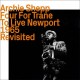 ARCHIE SHEPP-FOUR FOR TRANE TO LIVE AT NEWPORT - REVISITED (CD)