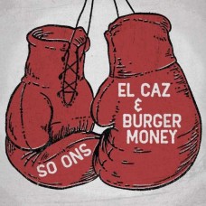 SO ONS-EL CAZ/BURGER MONEY (7")