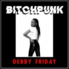 DEBBY FRIDAY-BITCHPUNK/DEATH DRIVE (LP)