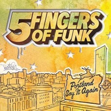 FIVE FINGERS OF FUNK-PORTLAND SAY IT AGAIN -COLOURED- (LP)