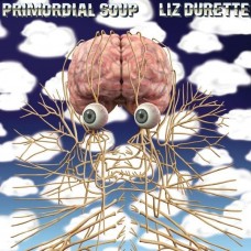 LIZ DURETTE-PRIMORDIAL SOUP -LTD- (LP)