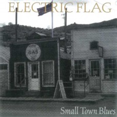 ELECTRIC FLAG-SMALL TOWN BLUES (CD)
