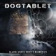 DOGTABLET-BLACK SPACE DUST & MEMORIES (CD)