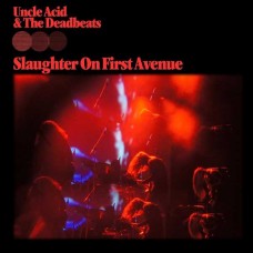 UNCLE ACID & THE DEADBEAT-SLAUGHTER ON FIRST AVENUE (CD)