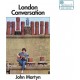 JOHN MARTYN-LONDON CONVERSATION (LP)