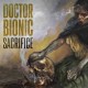 DOCTOR BIONIC-SACRIFICE (LP)