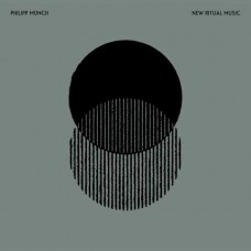 PHILIPP MUNCH-NEW RITUAL MUSIC (CD)