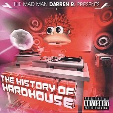 DARREN R.-HISTORY OF HARDHOUSE (2CD)