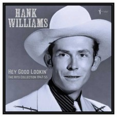 HANK WILLIAMS-HEY GOOD LOOKIN': HITS COLLECTION 1947-55 -HQ- (LP)