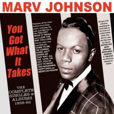 MARV JOHNSON-YOU GOT WHAT IT TAKES - THE COMPLETE SINGLES & ALBUMS 1958-62 (2CD)