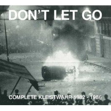KLEISTWAHR-DON'T LET GO: COMPLETE KLEISTWAHR 1982 - 1986 (2CD)