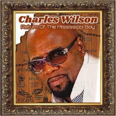 CHARLES WILSON-RETURN OF THE MISSISSIPPI BOY (CD)