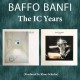BAFFO BANFI-IC YEARS (MA, DOLCE VITA & HEARTH) (2CD)