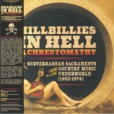 V/A-HILLBILLIES IN HELL: A CHRESTOMATHY: SUBTERRANEAN SACRAMENTS FROM THE COUNTRY MUSIC UNDERWORLD (1952-1974) -RSD- (LP)