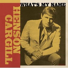 HENSON CARGILL-WHAT'S MY NAME -COLOURED/LTD- (LP)