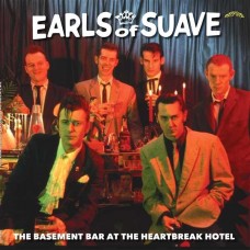 EARLS OF SUAVE-BASEMENT BAR AT THE HEARTBREAK HOTEL (LP)