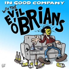 EVIL O'BRIANS-IN GOOD COMPANY (LP)