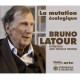 BRUNO LATOUR-LA MUTATION ECOLOGIQUE ENTRETIENS AVEC NICOLAS TRUONG (4CD)