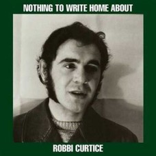 ROBBI CURTICE-NOTHING TO WRITE HOME ABOUT (LP)