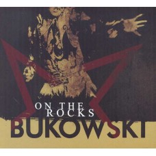 BUKOWSKI-ON THE ROCKS (CD)
