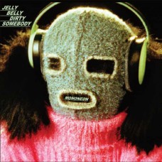 MONONEON-JELLY BELLY DIRTY SOMEBODY (LP)