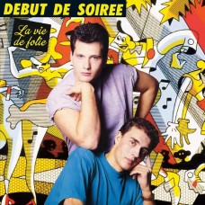 DEBUT DE SOIREE-LA VIE DE FOLIE (LP)