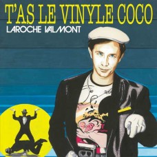 LAROCHE VALMONT-TAS LE VINYLE COCO (LP)