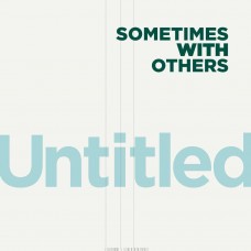SOMETIMES WITH OTHERS-UNTITLED (7")