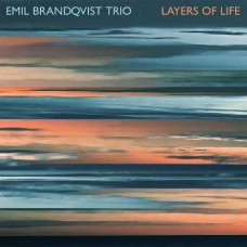 EMIL BRANDQVIST TRIO-LAYERS OF LIFE (CD)