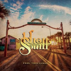 HIGH SOUTH-FEEL THIS GOOD (LP)