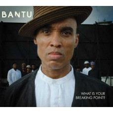 BANTU-WHAT IS YOUR BREAKING POINT ? (LP)