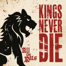 KINGS NEVER DIE-ALL THE RATS (CD)