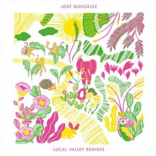 JOSE GONZALEZ-LOCAL VALLEY REMIXES -RSD- (12")