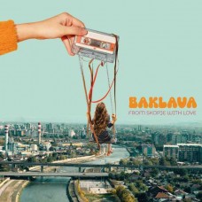 BAKLAVA-FROM SKOPJE WITH LOVE (CD)