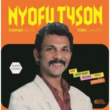 NYOFU TYSON-TURKISH DELITE TRK LOKUMU (LP)