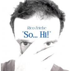 RICO FRIEBE-SO... HI! (CD)