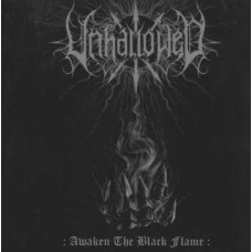 UNHALLOWED-AWAKEN THE BLACK FLAME (CD)