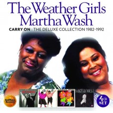 WEATHER GIRLS/MARTHA WASH-CARRY ON: THE DELUXE EDITION 1982-1992 -BOX- (4CD)