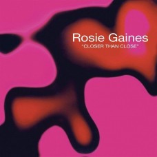 ROSIE GAINES-CLOSER THAN CLOSE (12")