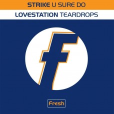 STRIKE/LOVESTATION-U SURE DO / TEARDROPS (12")