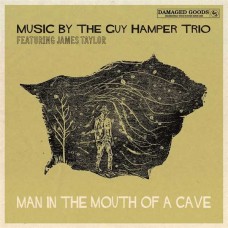 GUY HAMPER TRIO-MAN IN THE MOUTH OF A CAVE (7")