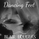 BLAIR DOUGLAS-DANCING FEET (CD)