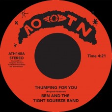 BEN AND THE TIGHT SQUEEZE-THUMPING FOR YOU (7")