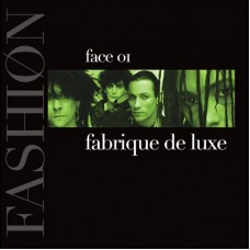 FASHION-FABRIQUE DE LUXE - FACE 0 (CD)