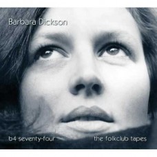 BARBARA DICKSON-B4 64 - THE FOLKCLUB TAPES (CD)